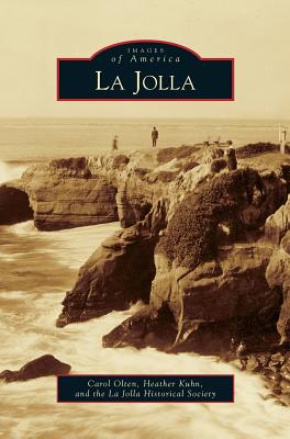 La Jolla - Olten, Carol, and Kuhn, Heather, and La Jolla Historical Society