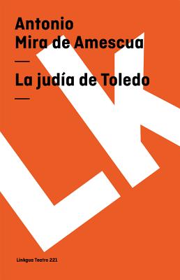La Judia de Toledo - Mira De Amescua, Antonio