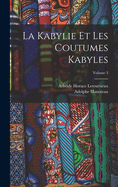 La Kabylie Et Les Coutumes Kabyles; Volume 3