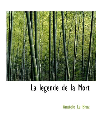 La Legende de La Mort - Braz, Anatole Le