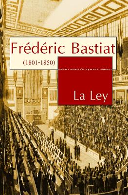 La Ley - Rouco, Jon (Translated by), and Bastiat, Frederic
