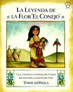 La Leyenda de La Flor "El Conejo": Una Antigua Leyenda de Texas - dePaola, Tomie