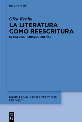 La Literatura Como Reescritura: El Caso de Reinaldo Arenas - Kehila, Ofek