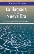 La Llamada (de La) Nueva Era: Hacia una Espiritualidad Mistico-Esoterica