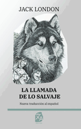 La llamada de lo salvaje: Nueva traduccion al espanol