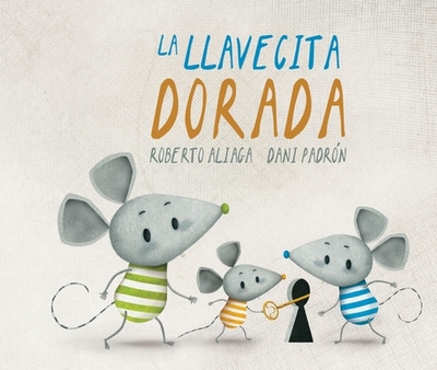La Llavecita Dorada (the Little Golden Key) - Aliaga, Roberto, and Padr?n, Dani (Illustrator)