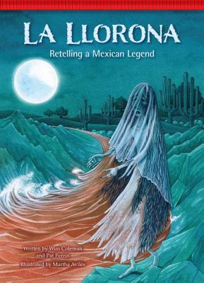 La Llorona: Retelling a Mexican Legend - Coleman, Wim, and Perrin, Pat