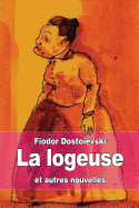 La logeuse: et autres nouvelles