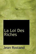 La Loi Des Riches - Rostand, Jean