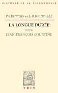 La Longue Duree: Pour Jean-Francois Courtine
