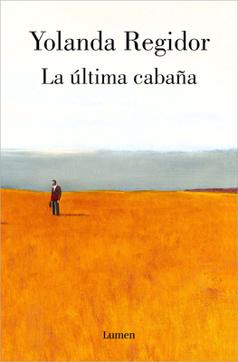 La ?ltima Cabaa / The Last Cabin - Regidor, Yolanda