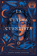 La ?ltima Cuentista: (The Last Cuentista Spanish Edition)