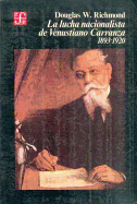 La Lucha Nacionalista de Venustiano Carranza, 1893-1920