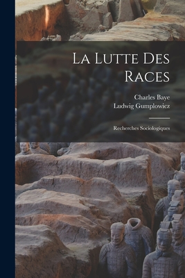 La Lutte Des Races: Recherches Sociologiques - Gumplowicz, Ludwig