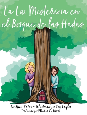 La Luz Misteriosa en el Bosque de las Hadas - Cater, Ann, and Taylor, Joy (Illustrator), and Vives, Maria E (Translated by)