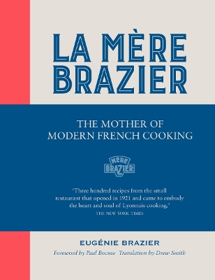 La Mre Brazier: The Mother of Modern French Cooking - Brazier, Eugnie