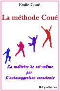 La mthode Cou: La matrise de soi-mme par l'autosuggestion consciente