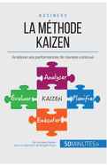 La m?thode Kaizen: Am?liorer ses performances de mani?re continue