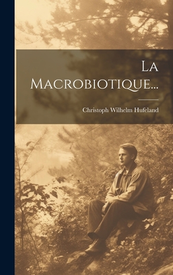 La Macrobiotique... - Hufeland, Christoph Wilhelm