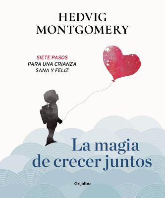 La Magia de Crecer Juntos 1 / The Magic of Growing Up Together 1 - Montgomery, Hedvig