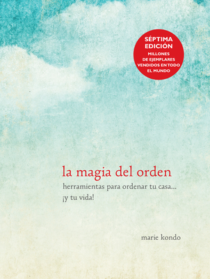 La Magia del Orden / The Life-Changing Magic of Tidying Up - Kondo, Marie