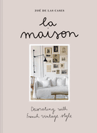La Maison: Decorating with French vintage style