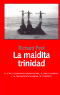 La Maldita Trinidad - Peet, Richard, PhD