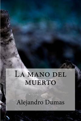 La Mano del Muerto - Dumas, Alejandro