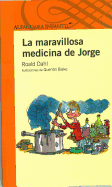 La Maravillosa Medicina de Jorge: George's Marvelous Medicine