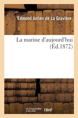 La Marine d'Aujourd'hui - Jurien de la Gravi?re, Edmond