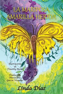 La Mariposa Amarilla Herida - Banks, Timothy (Illustrator), and Diaz, Linda
