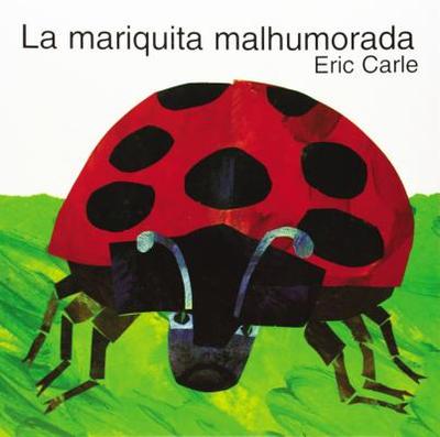 La Mariquita Malhumorada: The Grouchy Ladybug (Spanish Edition) - Carle, Eric, and Carle, Eric (Illustrator)