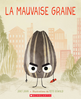 La Mauvaise Graine - John, Jory, and Oswald, Pete (Illustrator)