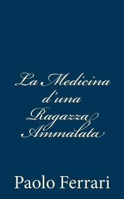 La Medicina d'una Ragazza Ammalata - Ferrari, Paolo