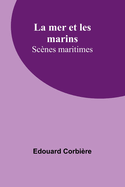 La mer et les marins; Scnes maritimes