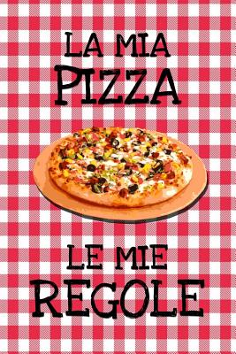 La Mia Pizza Le Mie Regole: Lined Notebook, Pizza themed journal, with pizzeria tablecloth style cover - Journals, Street Doge