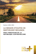 La Mission Etouffee de Barthelemy Boganda