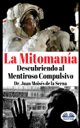 La Mitoman?a: Descubriendo Al Mentiroso Compulsivo