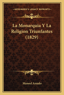 La Monarquia Y La Religion Triunfantes (1829)