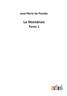 La Montlvez: Tomo 1