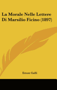 La Morale Nelle Lettere Di Marsilio Ficino (1897)