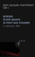 La Mort Aux Trousses (A. Hitchcock, 1959) Analyse D'Oeuvre