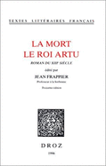 La Mort Le Roi Artu: Roman Du Xiiie Siecle - Frappier, Jean (Editor)