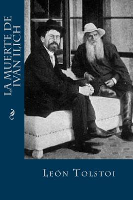 La Muerte de Ivan Ilich - Tolstoy, Leo Nikolayevich, Count