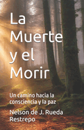 La Muerte y el Morir: Un camino hacia la consciencia y la paz