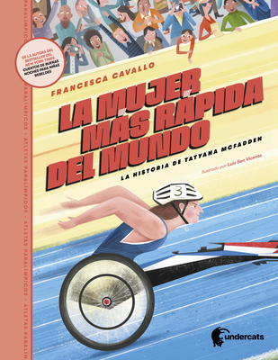 La Mujer Ms Rpida del Mundo: La Historia de Tatyana McFadden - Cavallo, and San Vicente (Illustrator)