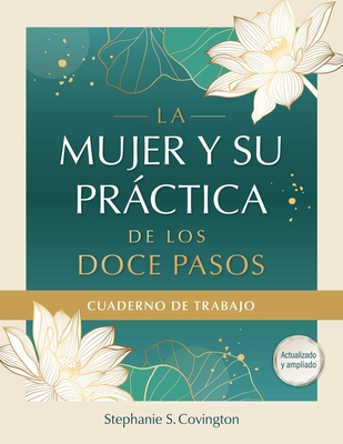 La Mujer Y Su Practica de Los Doce Pasos Cuaderno de Trabajo - Convington, Stephanie