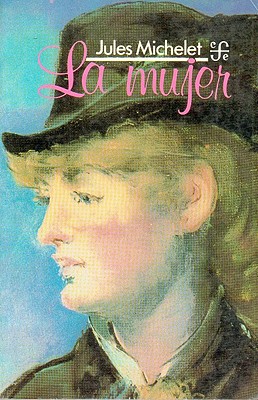 La Mujer - Azuela, Mariano, and Michelet, Jules