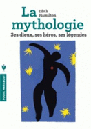 La Mythologie: Ses Dieux, Ses Heros, Ses Legendes