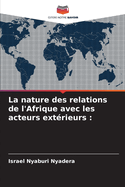 La nature des relations de l'Afrique avec les acteurs ext?rieurs